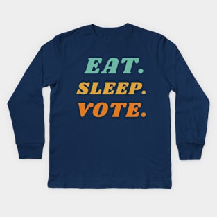 eat sleep vote 'voting' Kids Long Sleeve T-Shirt